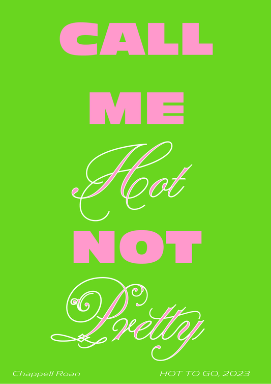 Call me hot not pretty! - Chappell Roan