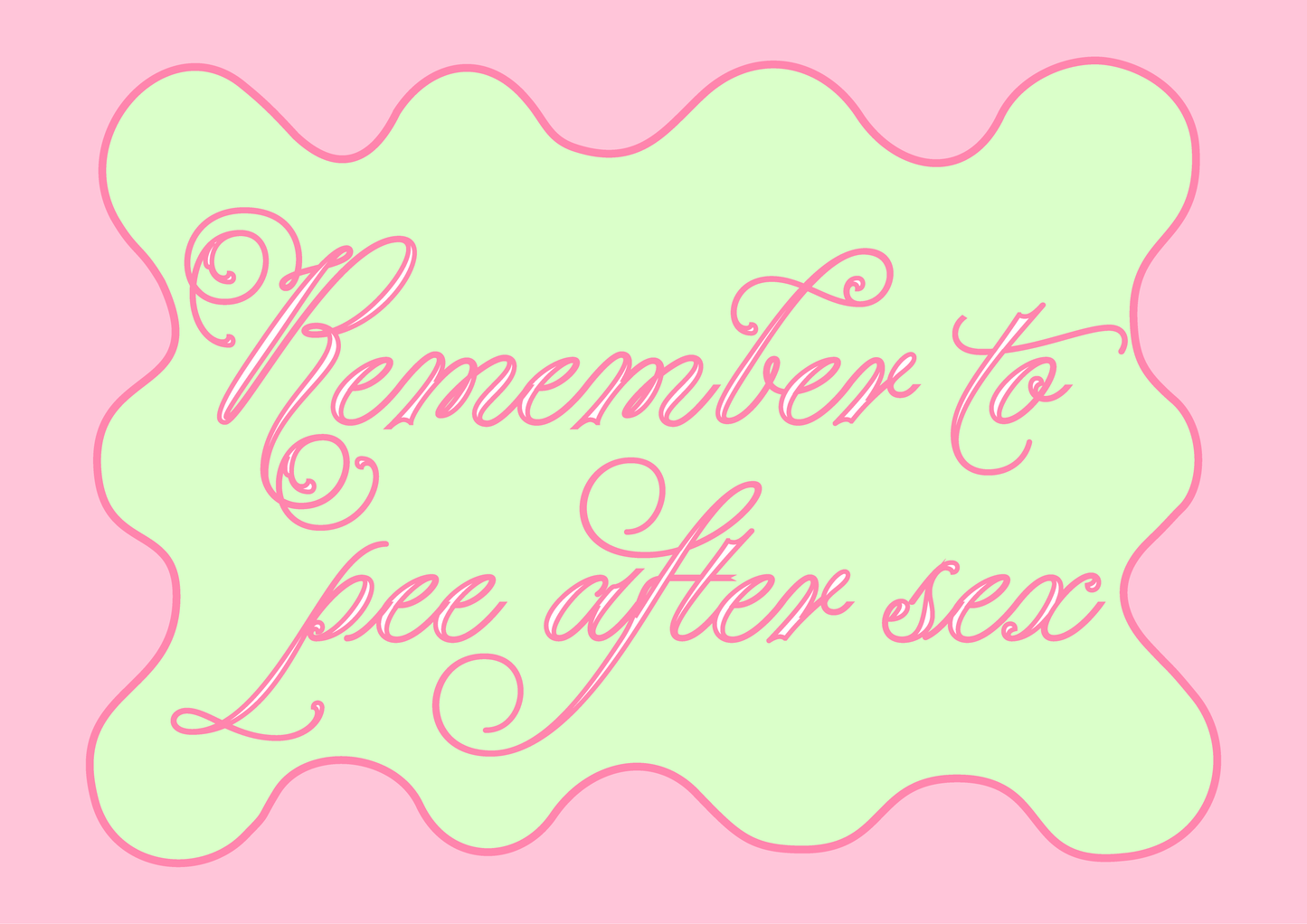 Remember to pee after sex!