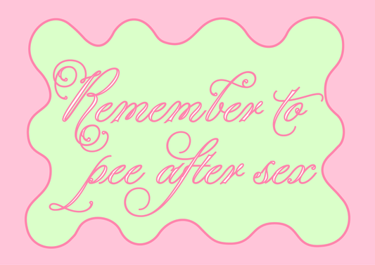 Remember to pee after sex!