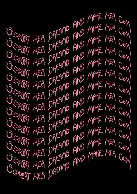 support her dreams and make her cum