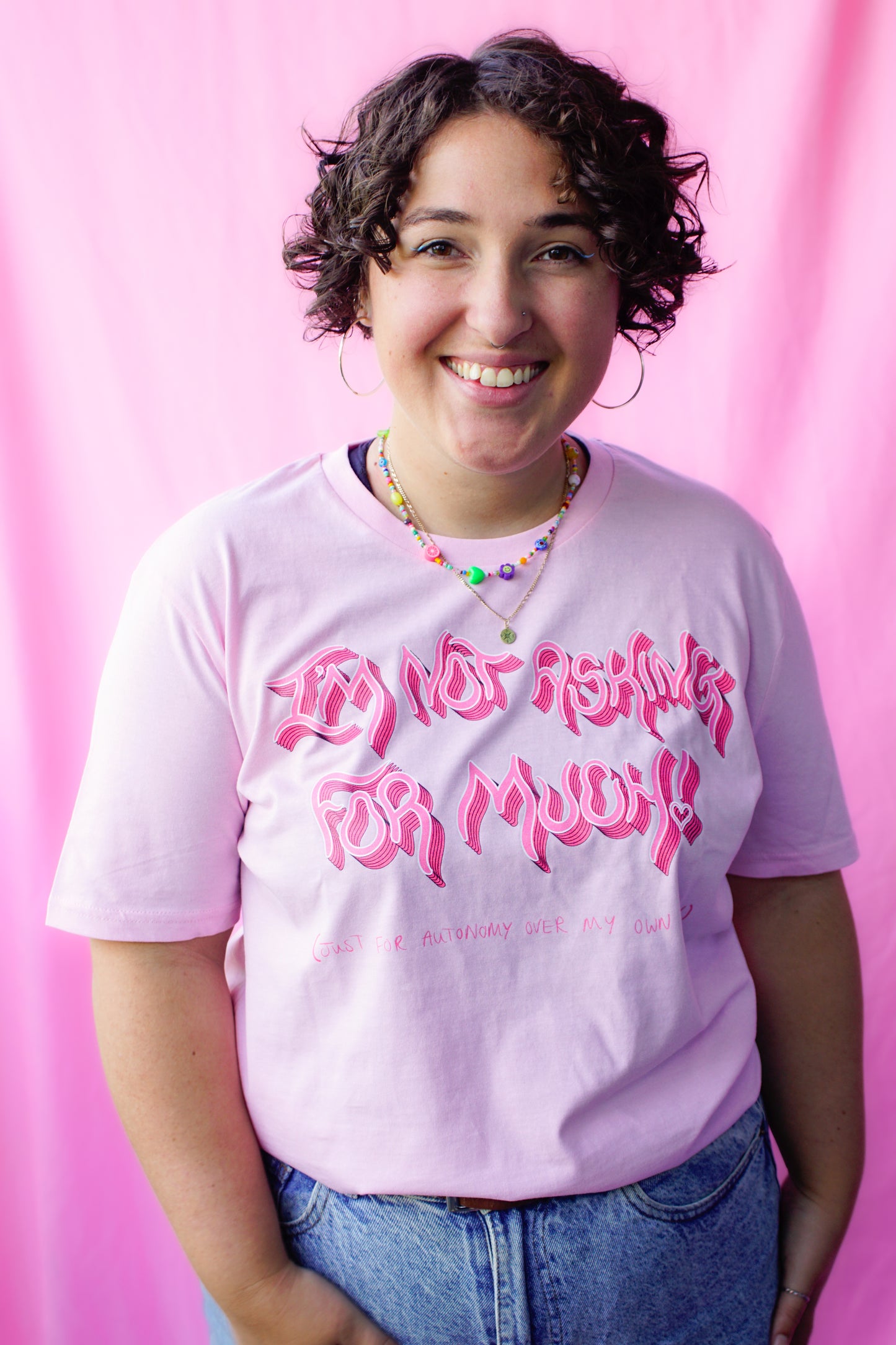 I'm not asking for much! (just for autonomy over my own body) t-shirt