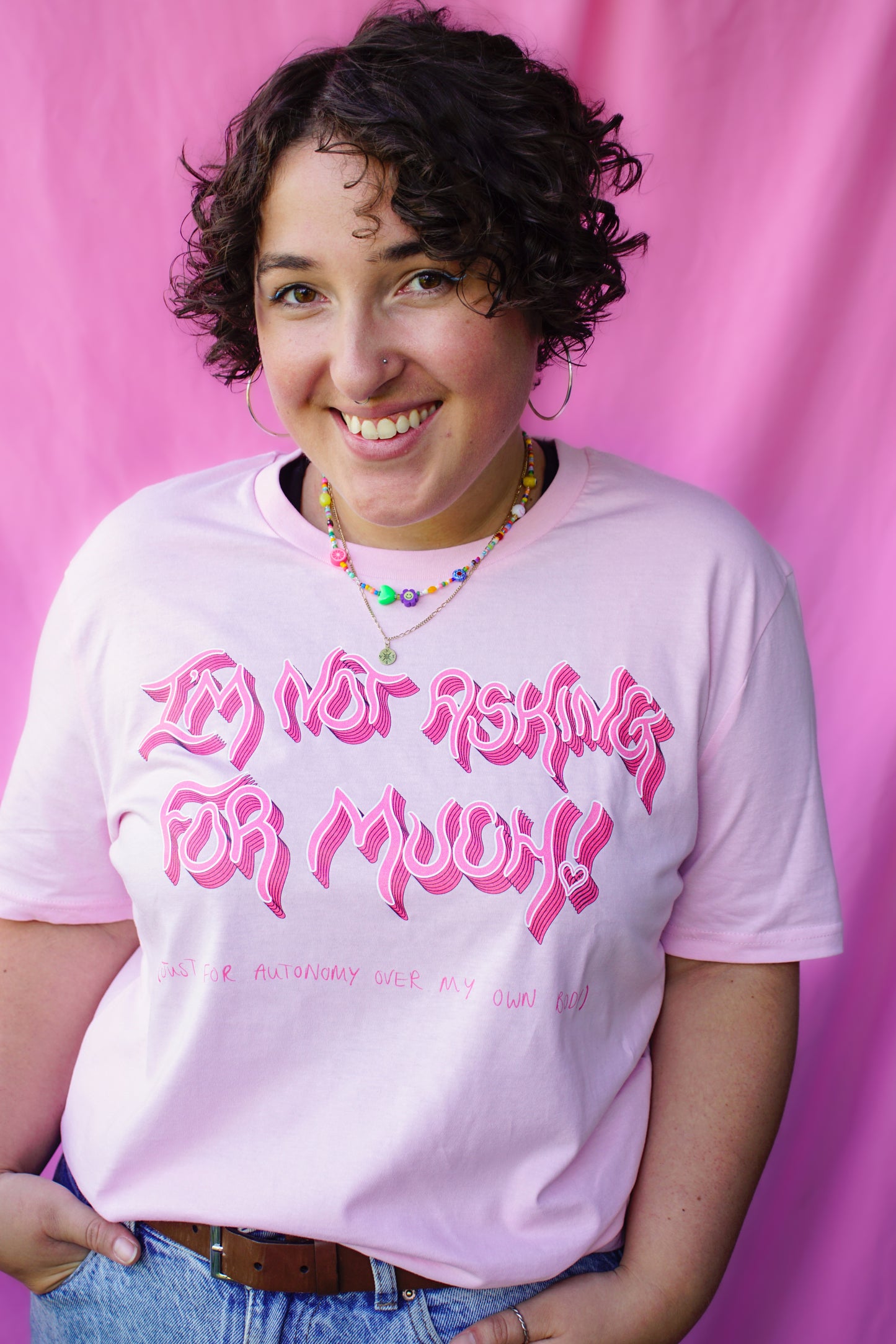 I'm not asking for much! (just for autonomy over my own body) t-shirt