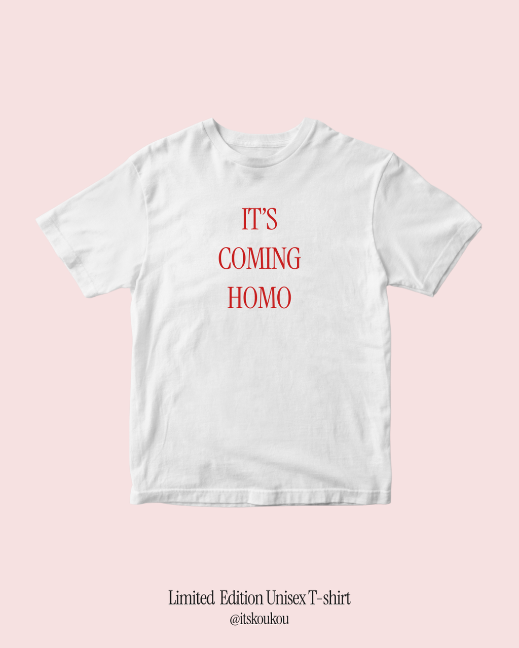 'It's Coming Homo' Limited Edition T-shirt