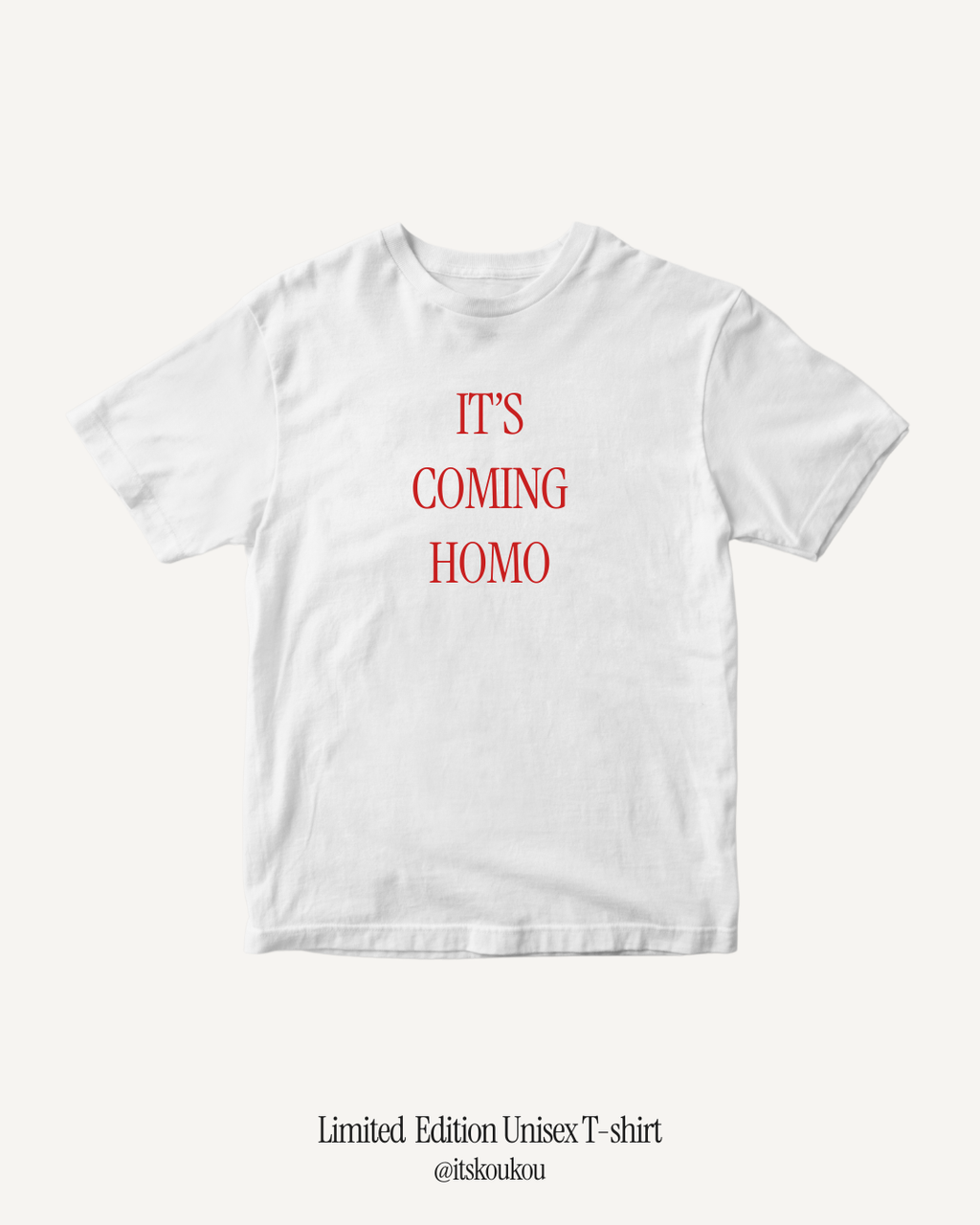 'It's Coming Homo' Limited Edition T-shirt