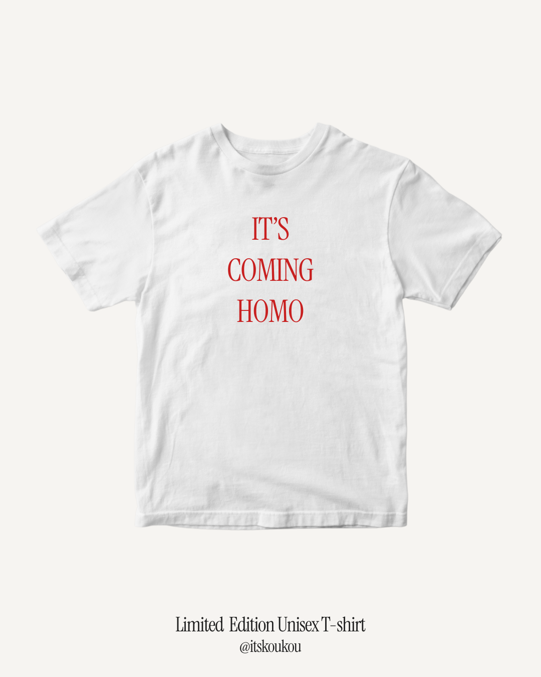 'It's Coming Homo' Limited Edition T-shirt
