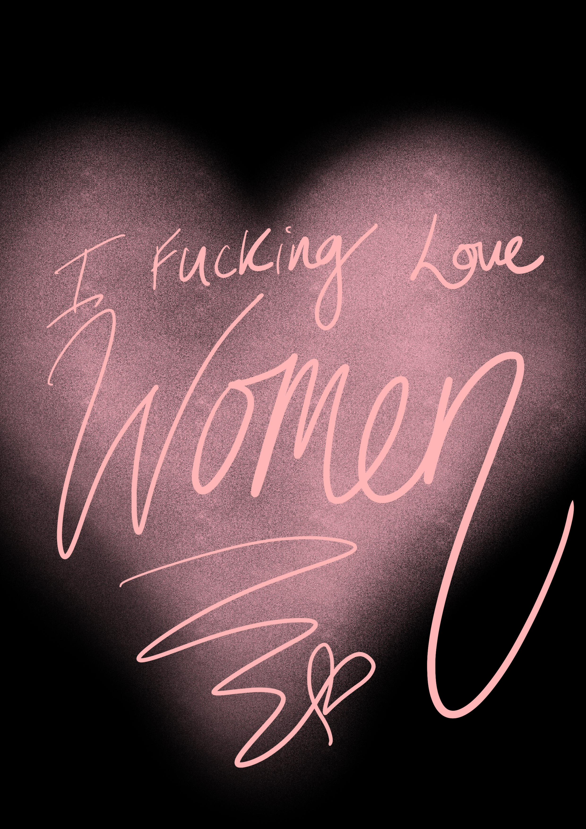 I fucking love women! print