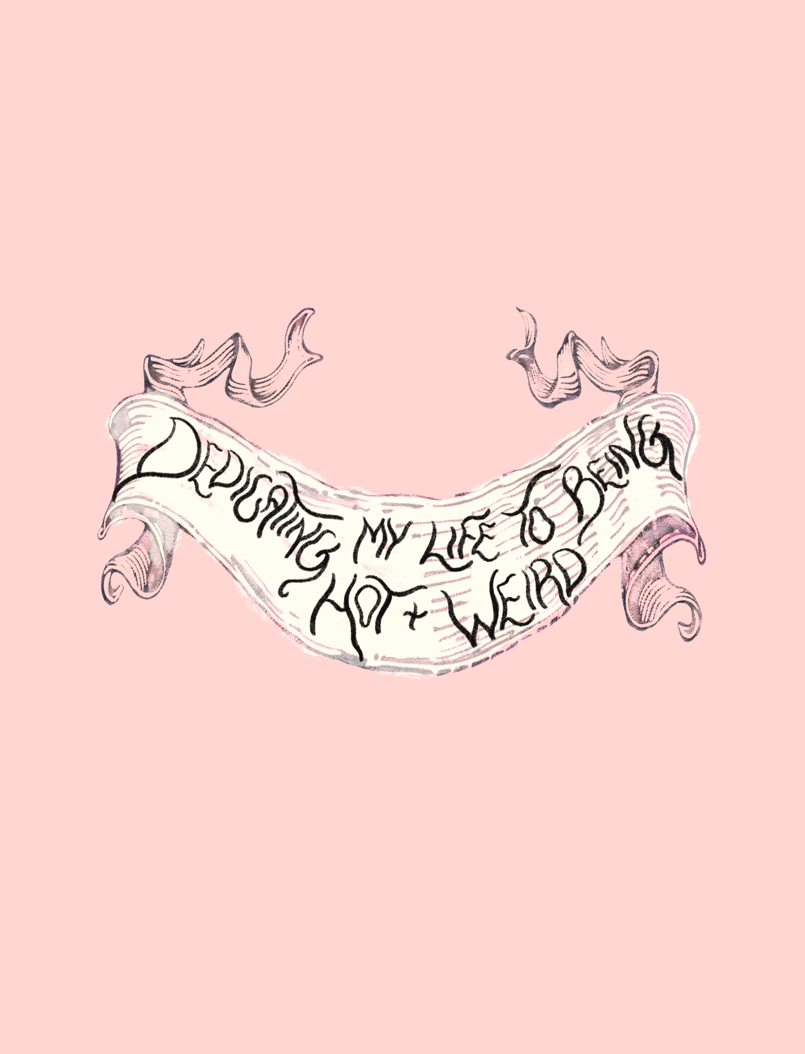 Dedicating my life to being hot and weird print