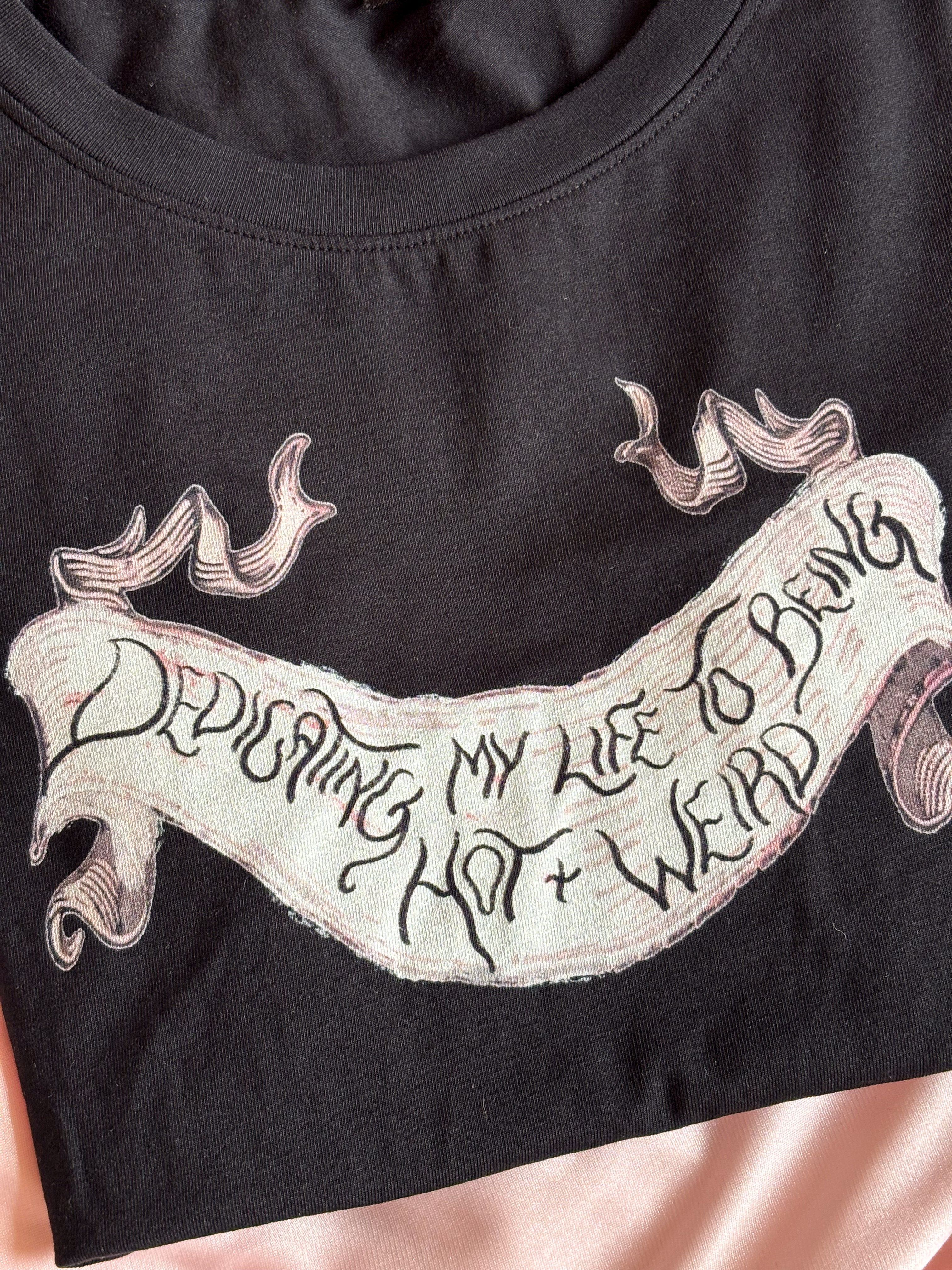 Dedicating my life to being hot and weird baby tee