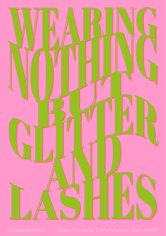 Wearing nothing but glitter and lashes - Chappell Roan