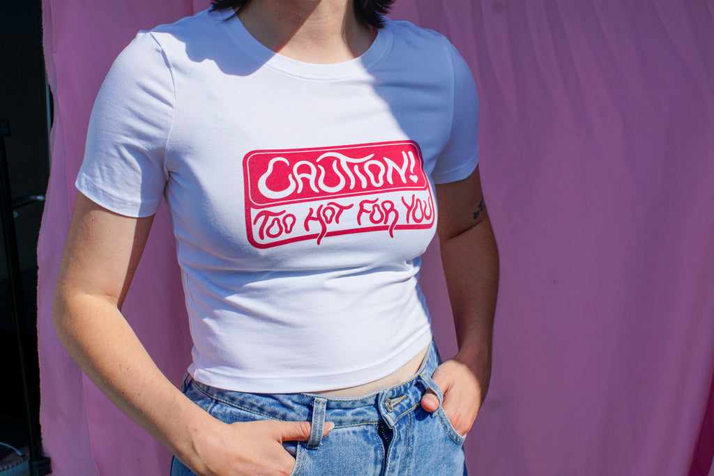 Caution! too hot for you baby tee