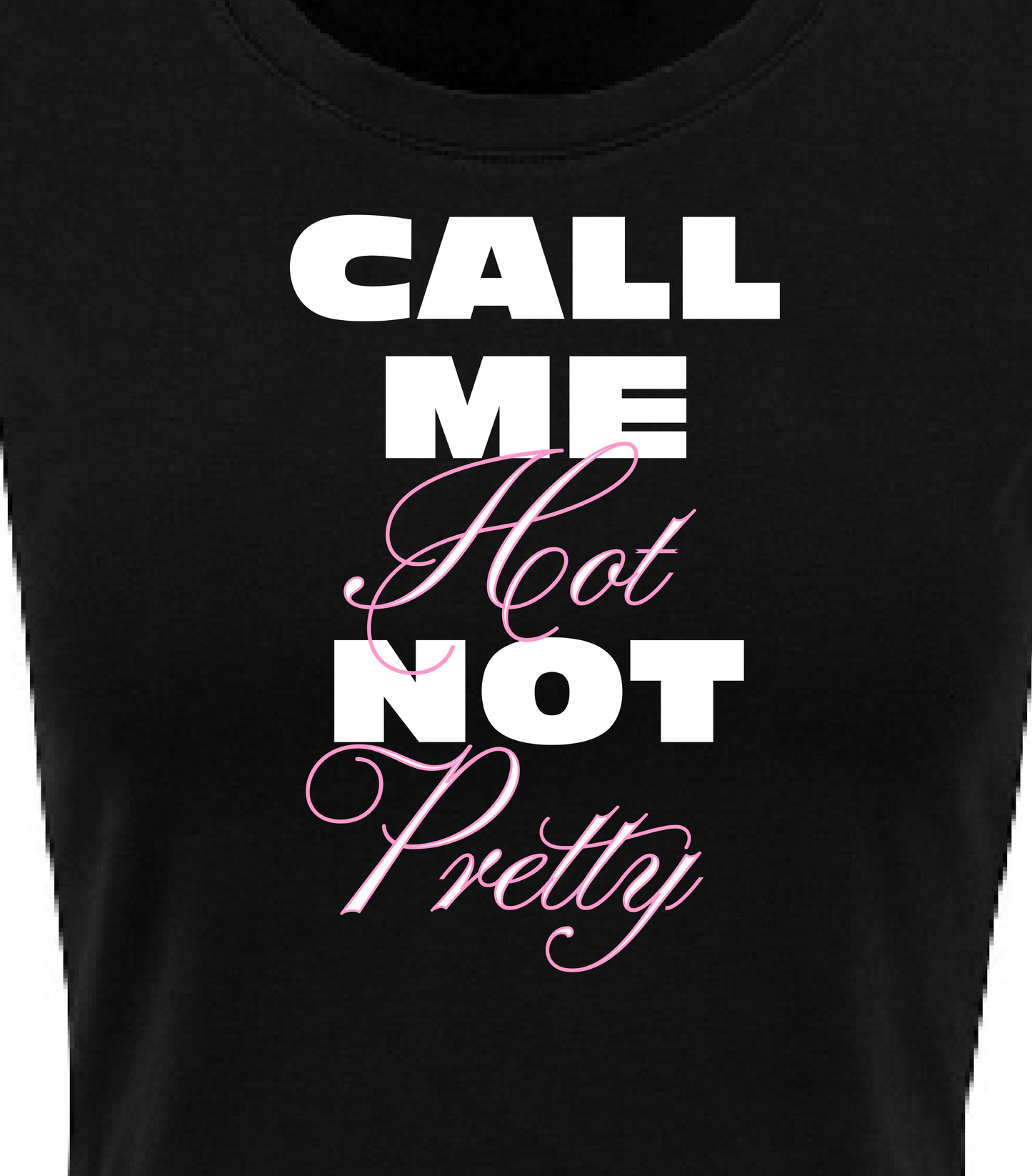 Call me hot not pretty baby tee