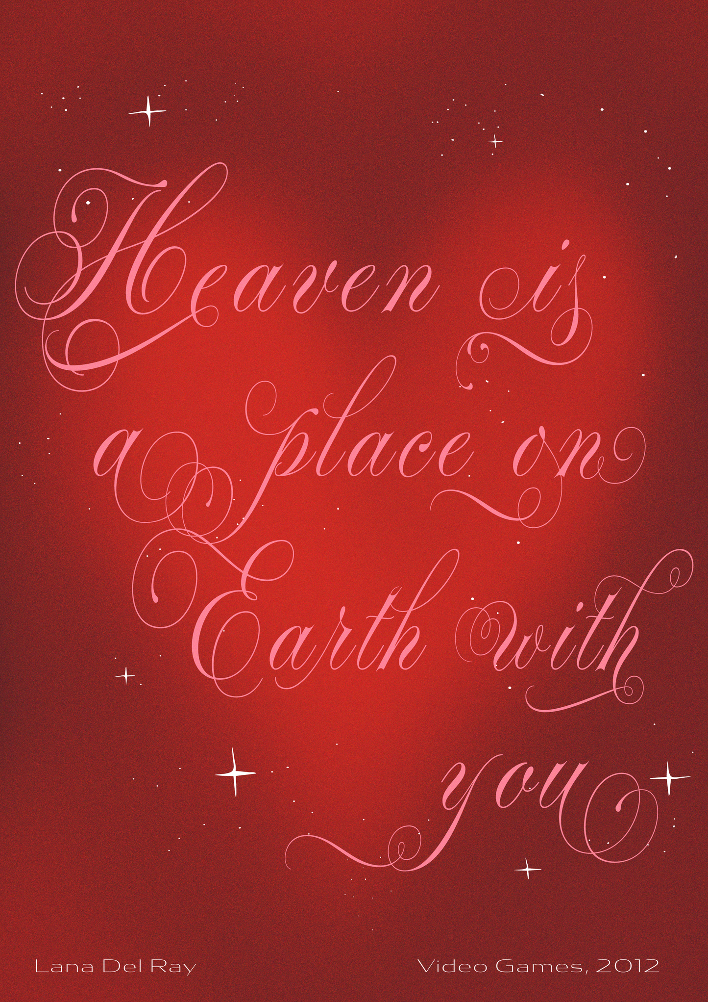 Heaven is a place on earth with you - Lana del Rey print