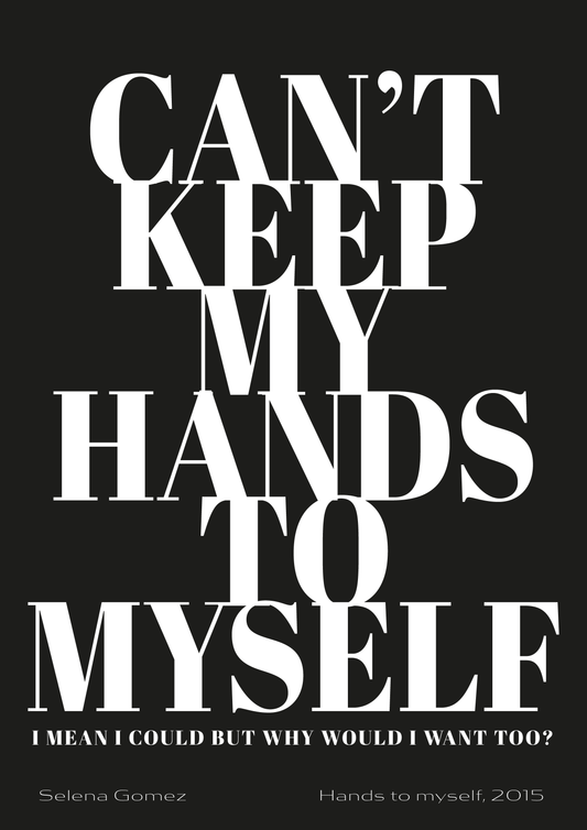 Can't keep my hands to myself - Selena Gomez