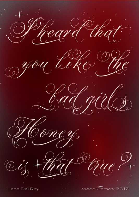 You say that you like the bad girls? - Lana del Rey print