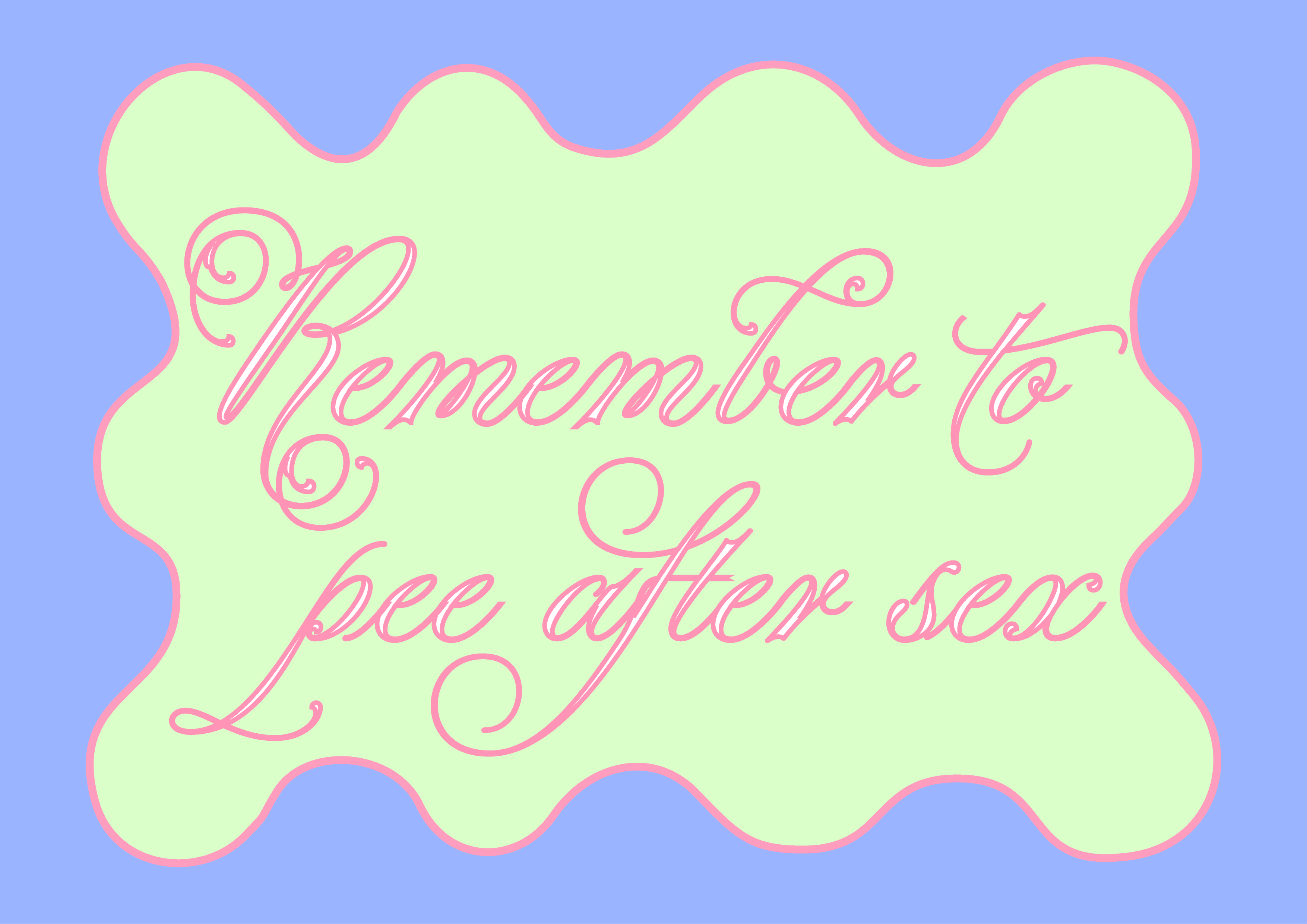 Remember to pee after sex!