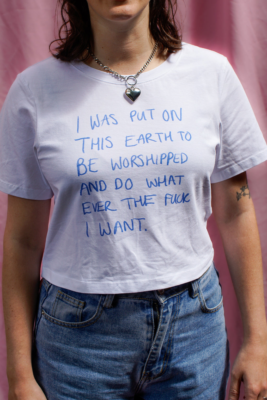 I was put on this earth to be worshipped and do whatever the fuck I want baby tee