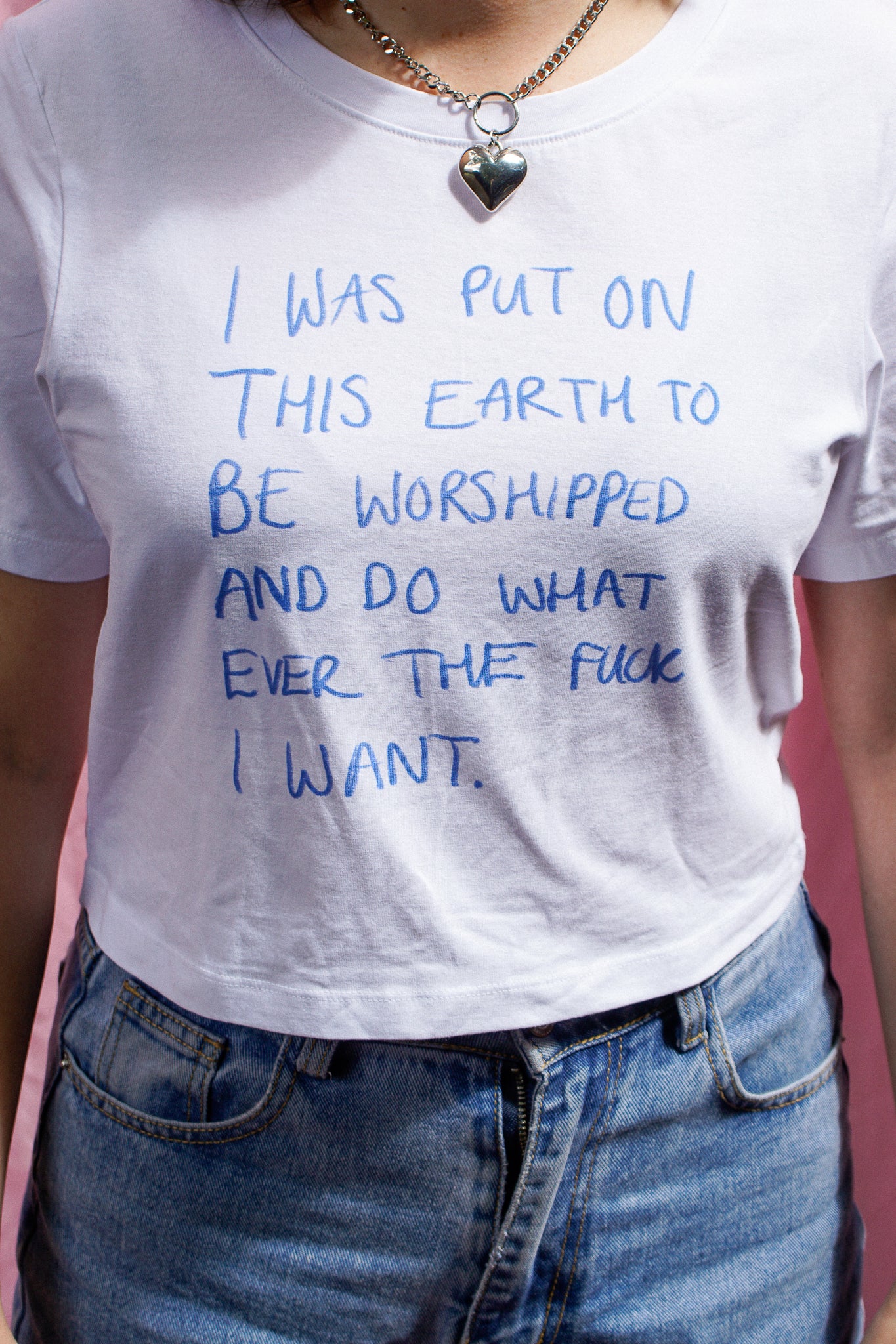 I was put on this earth to be worshipped and do whatever the fuck I want baby tee