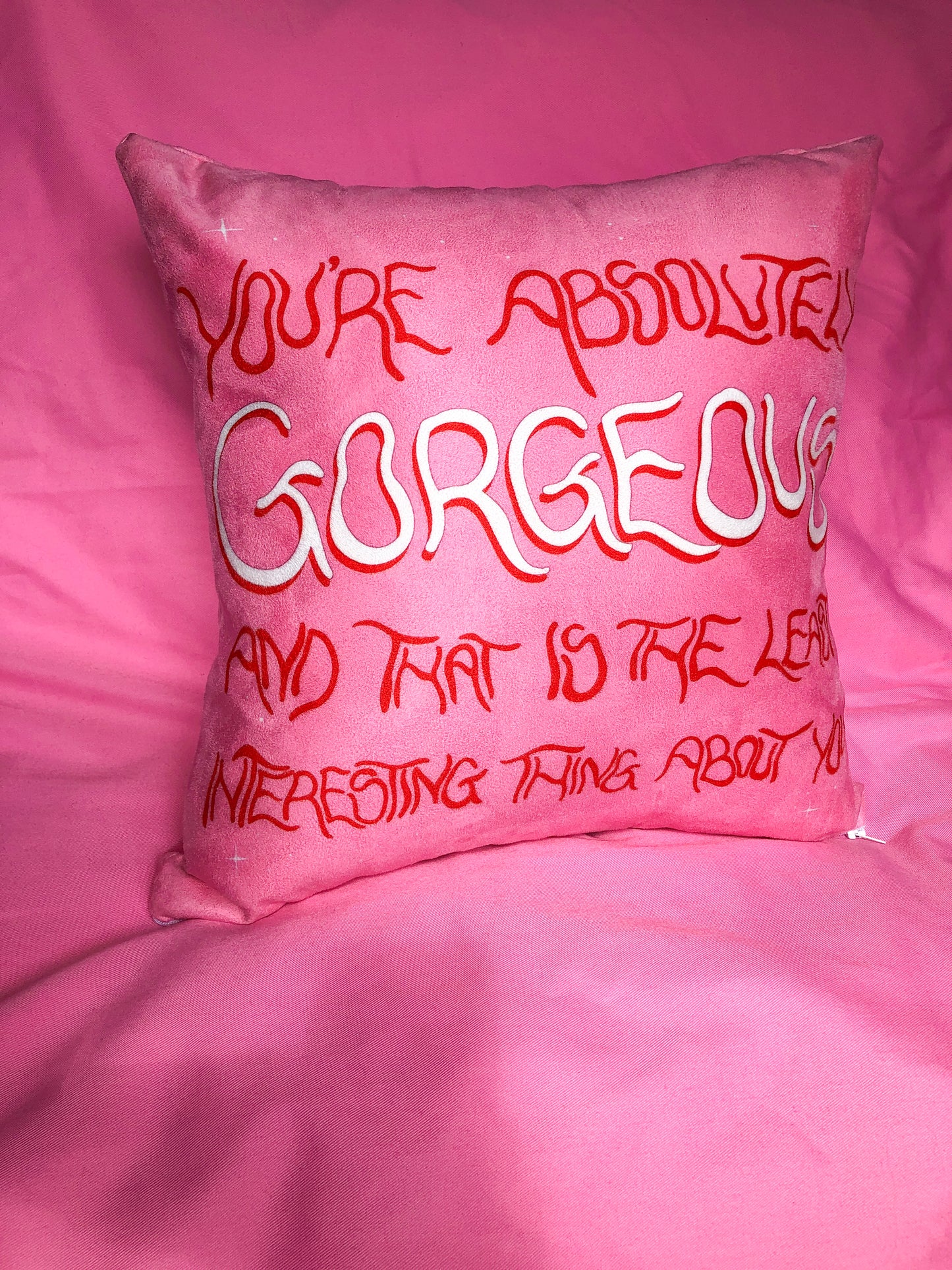 You're absolutely gorgeous cushion