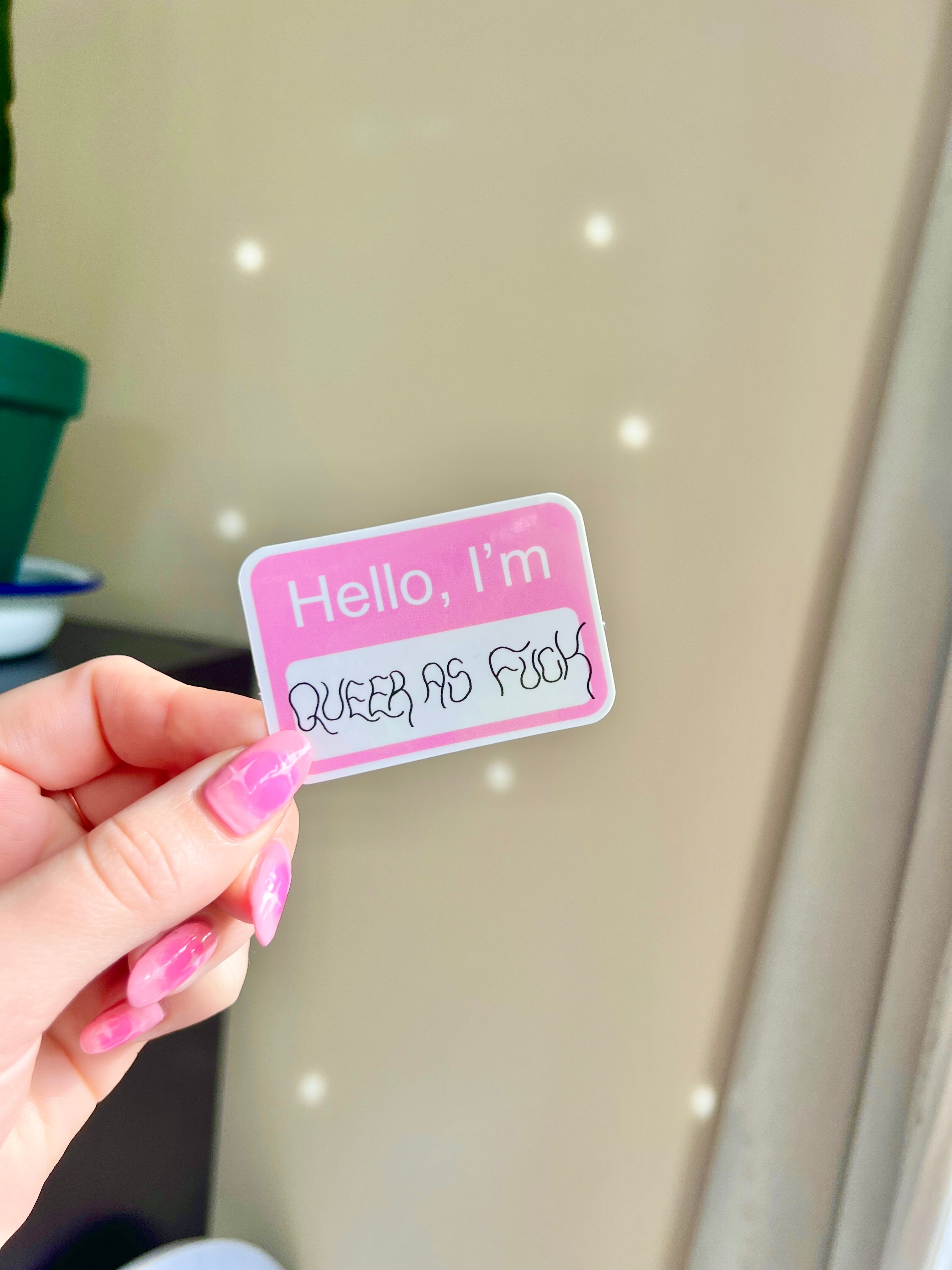 hello I'm queer as fuck sticker