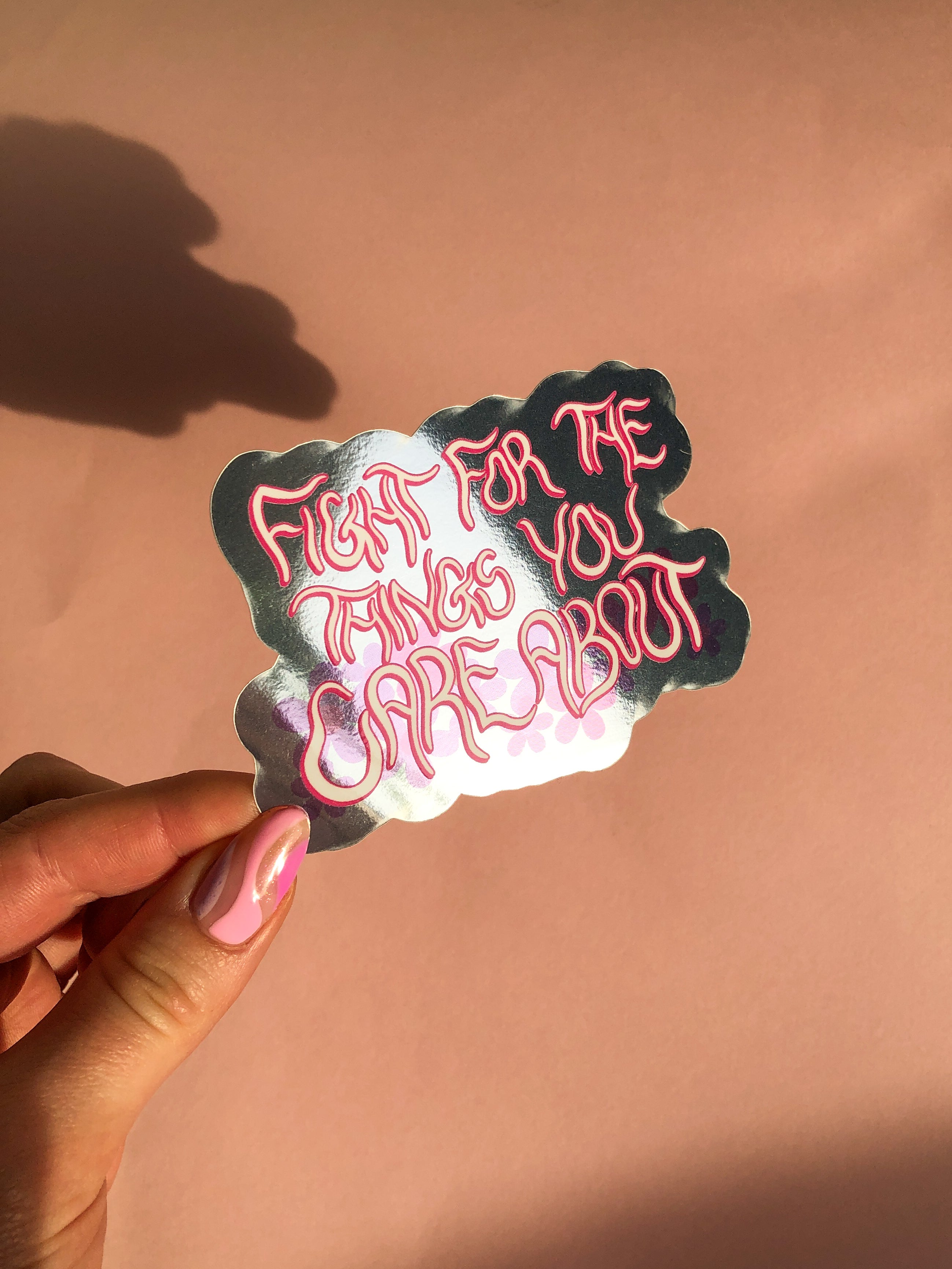 fight for the things you care about! sticker