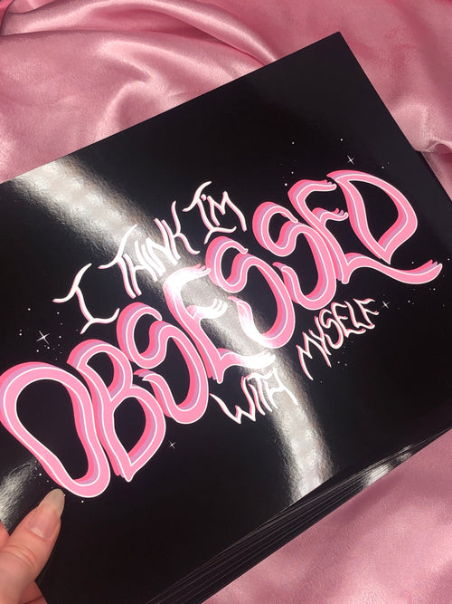 I think I'm obsessed with myself print