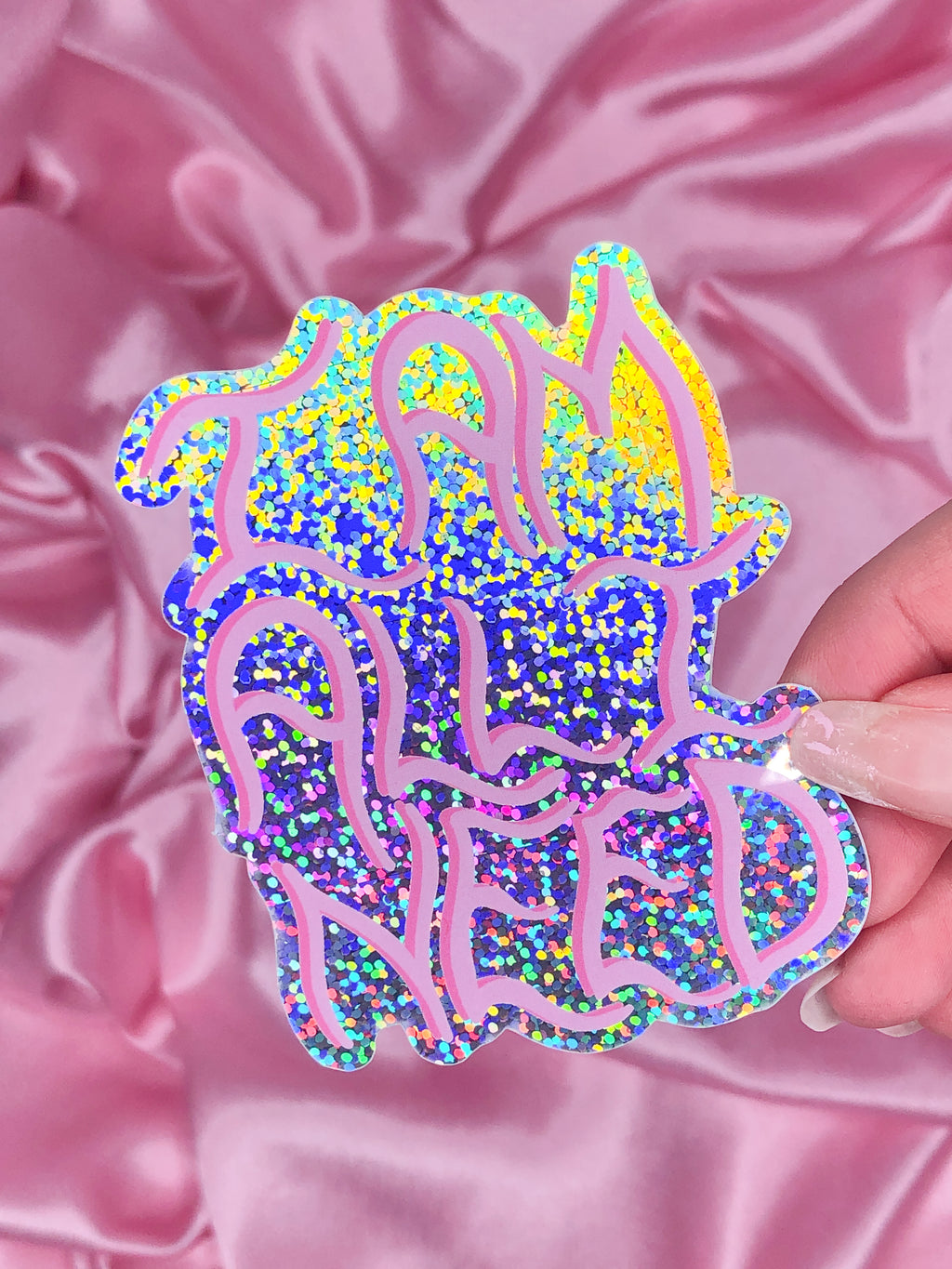 I am all I need sticker
