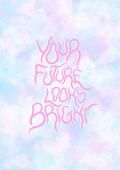 Your future looks bright! print