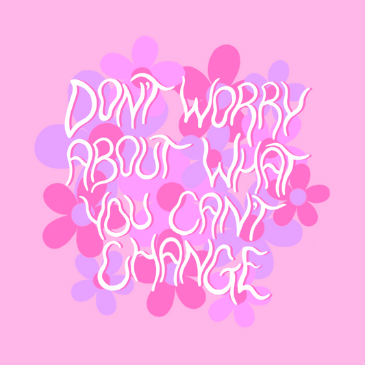 🌸 don’t worry about what you can’t change 🌸