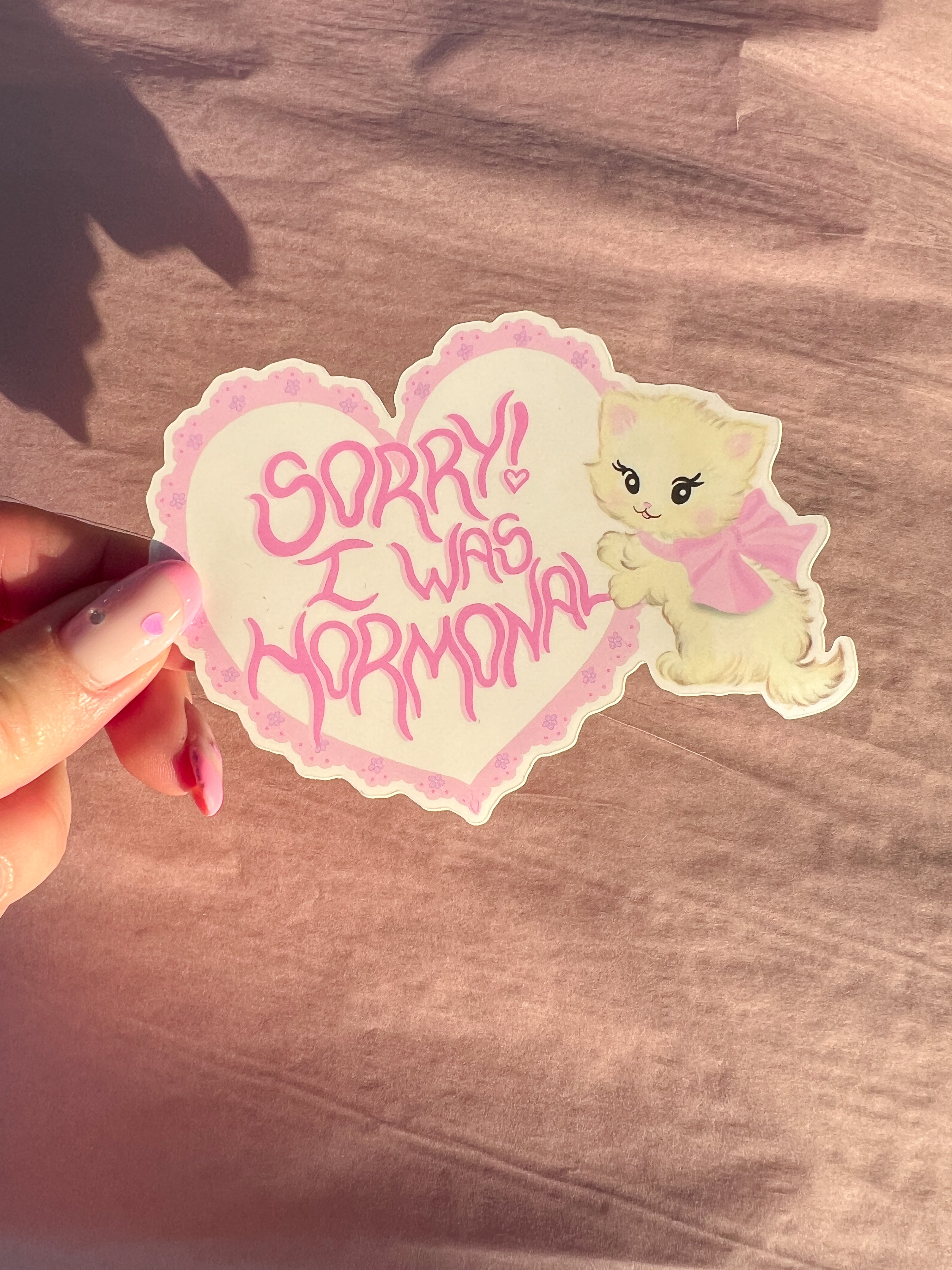 Sorry I was hormonal vinyl sticker