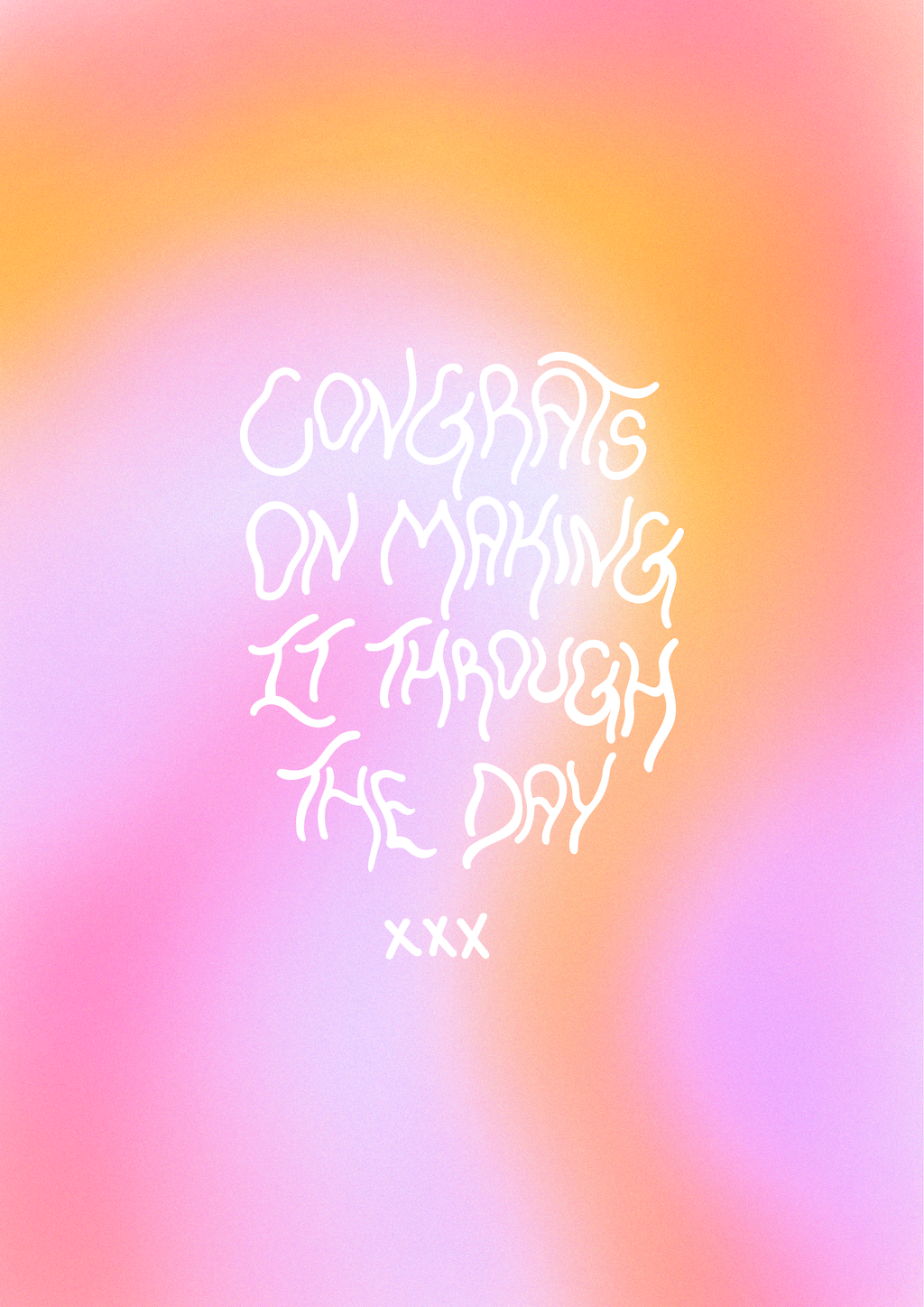congrats on making it through the day