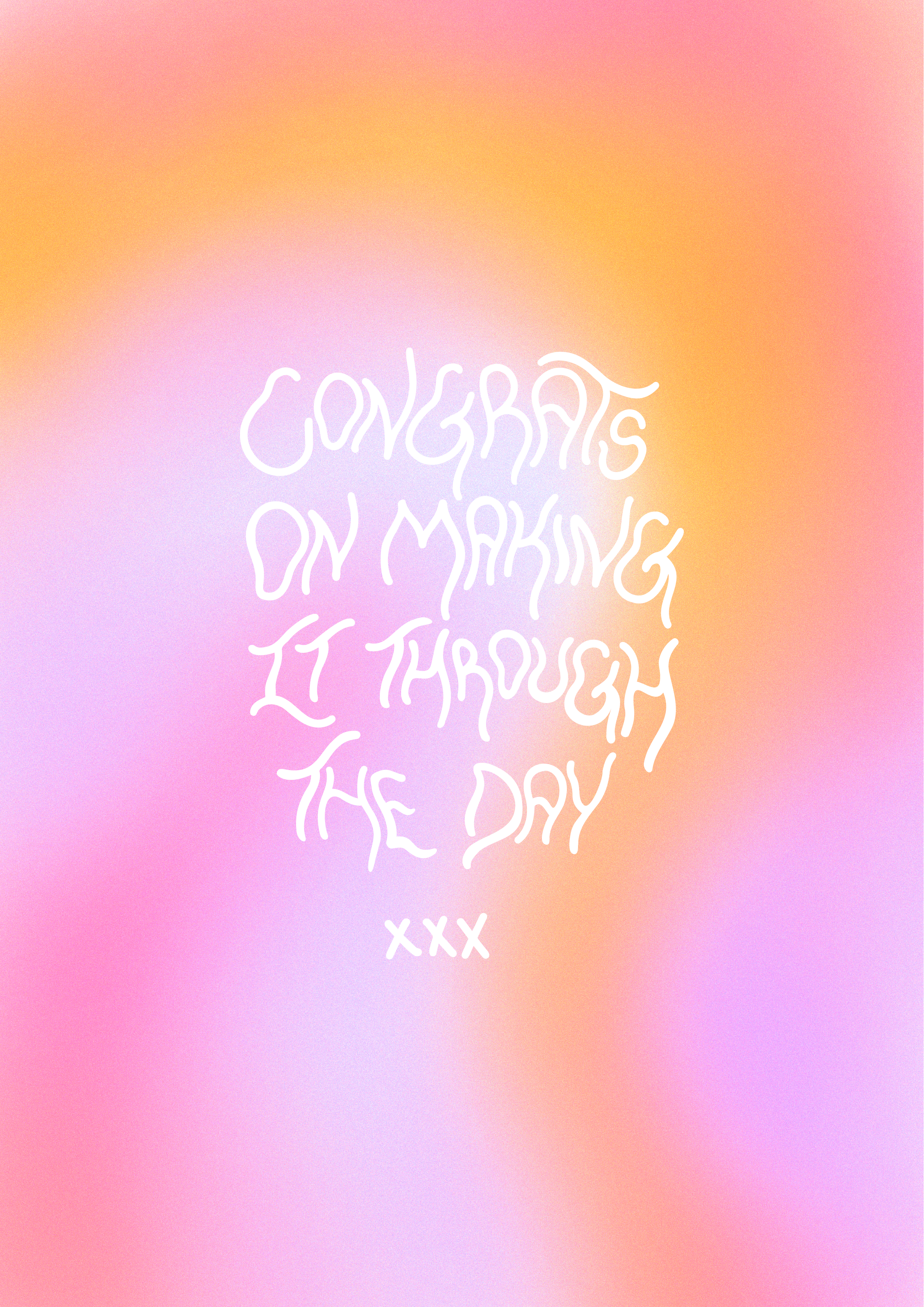 congrats on making it through the day