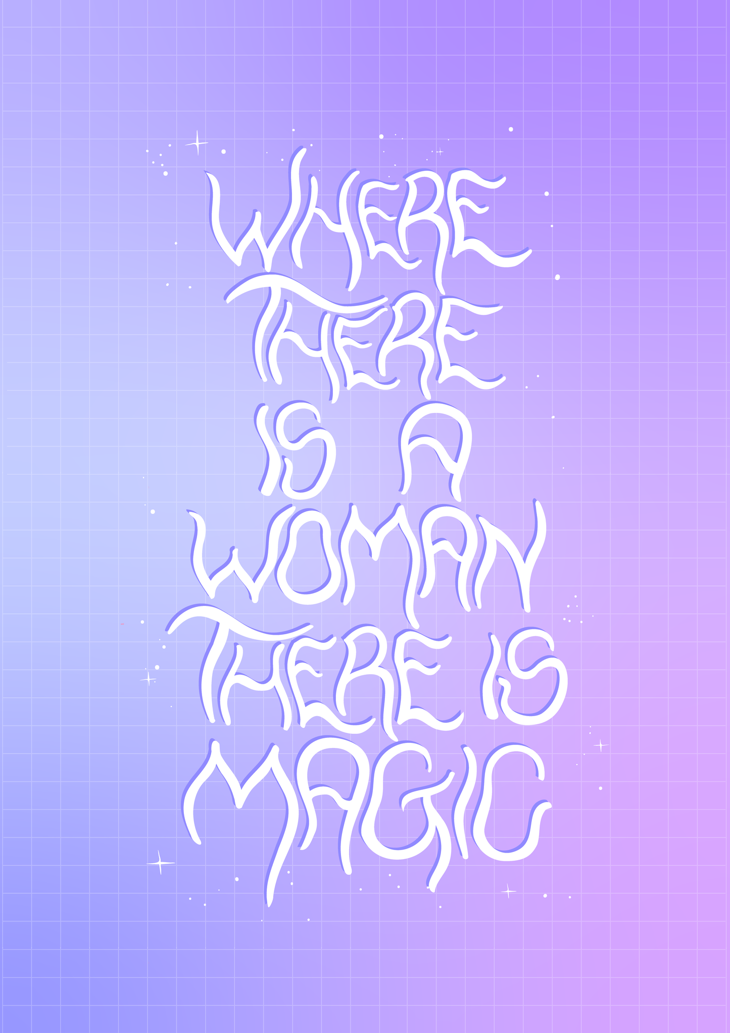 Where there is a woman there is magic print