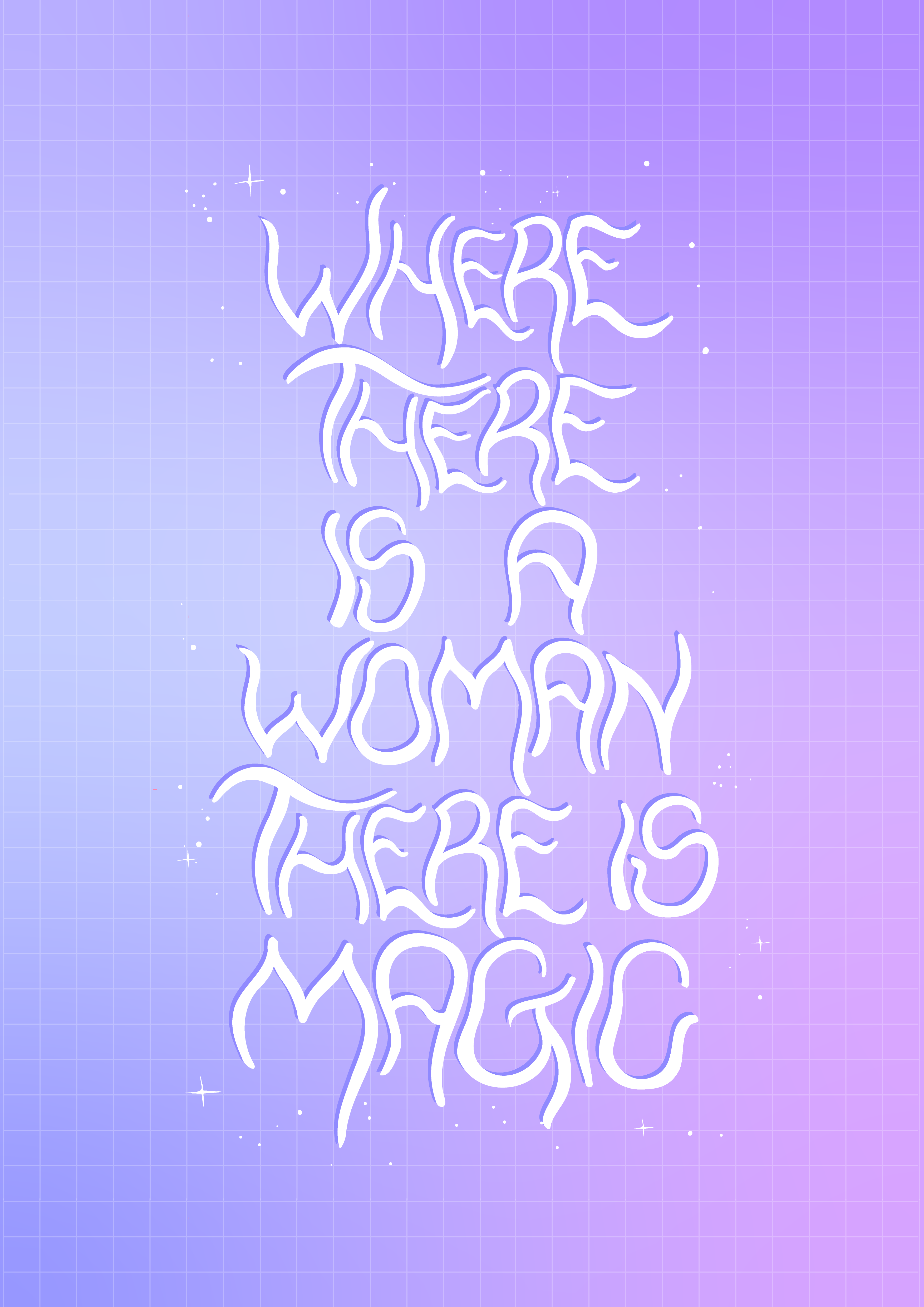 Where there is a woman there is magic print