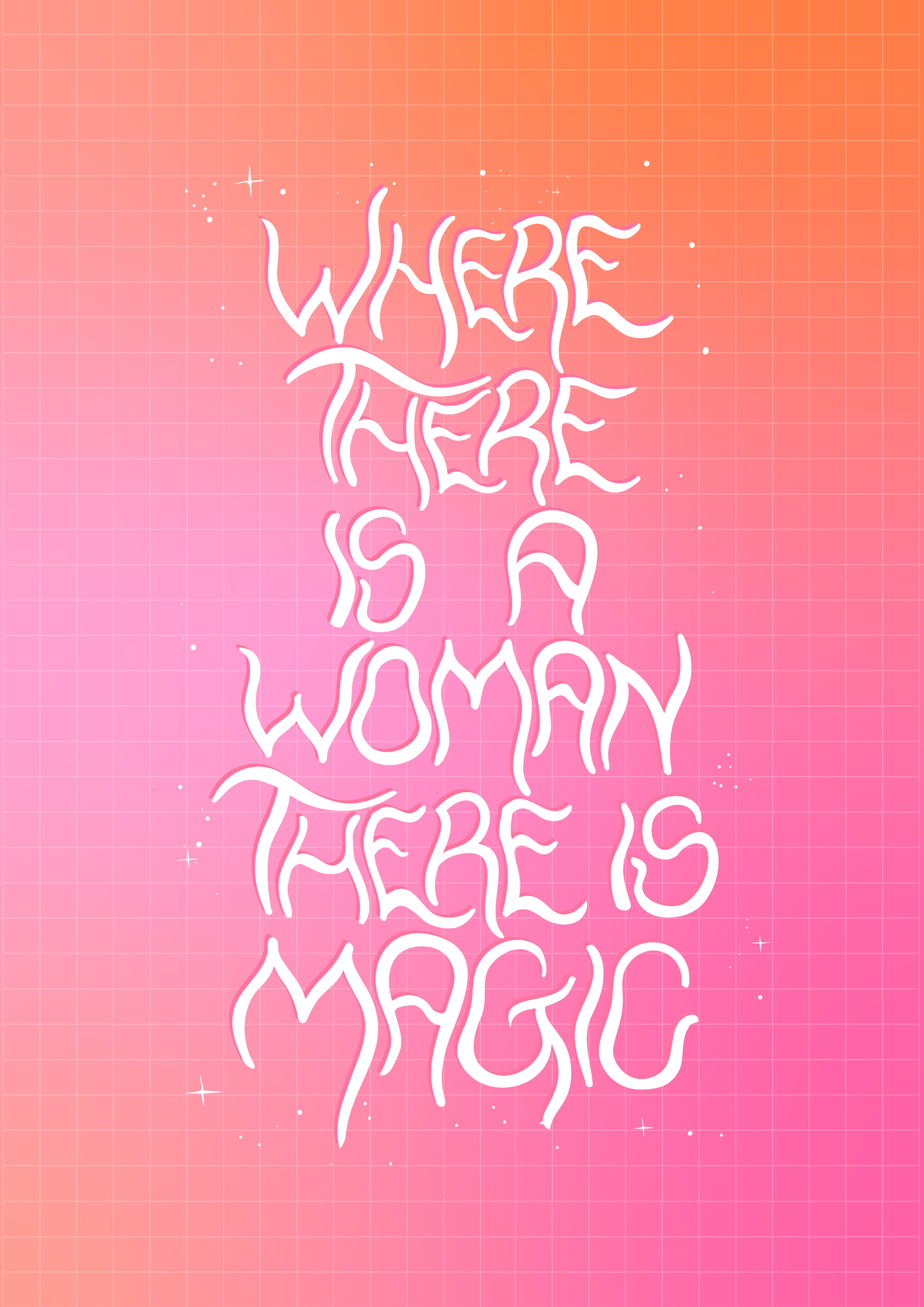 Where there is a woman there is magic print