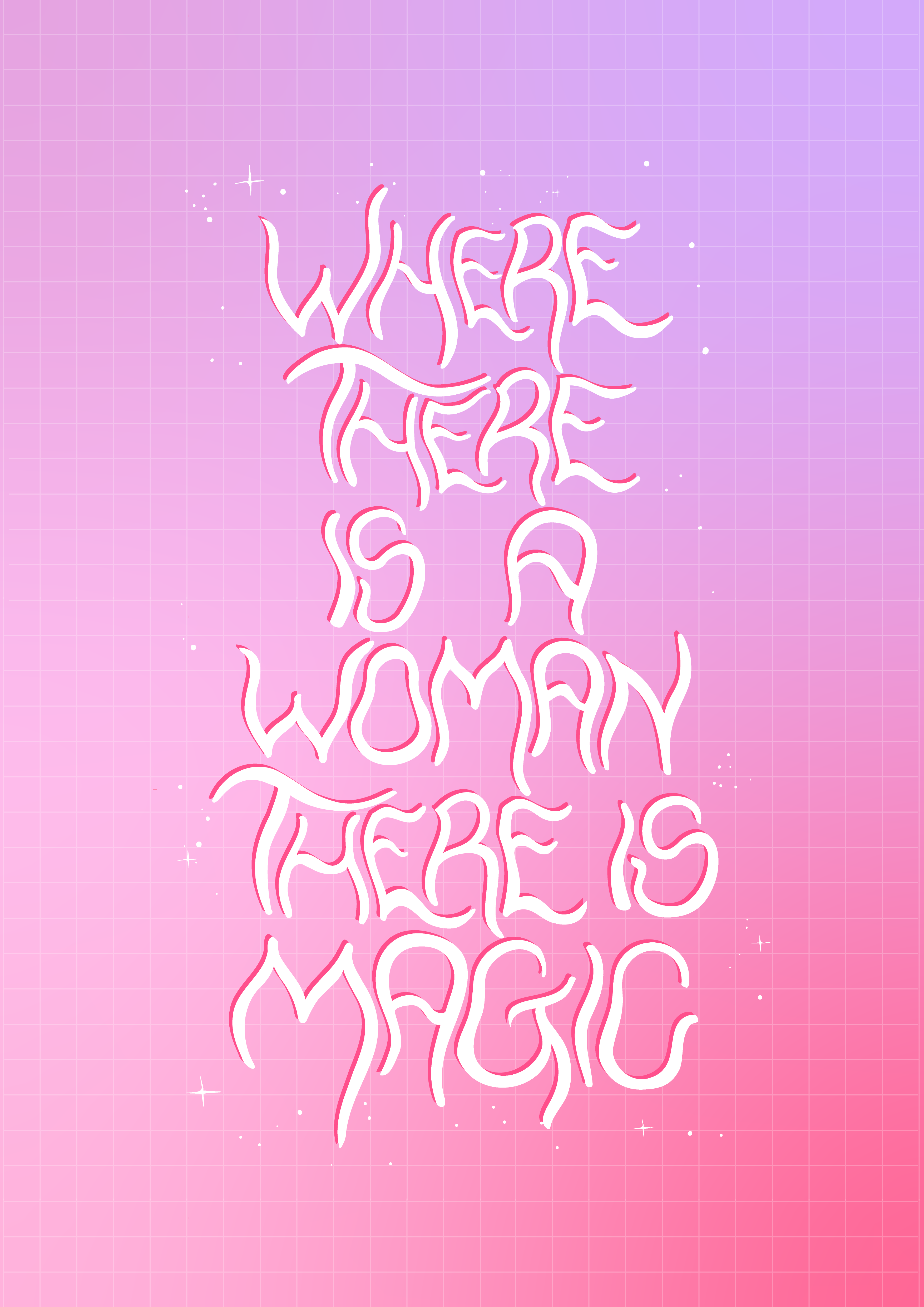 Where there is a woman there is magic print